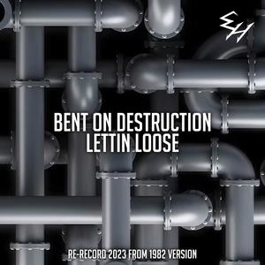 Bent on Destruction/Lettin Loose (feat. Scott Foster Harris, Martin Motnik & Bodo Schopf) [Re-record/remix 2023]