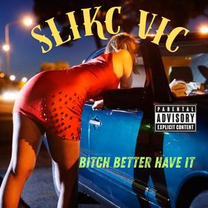 ***** Better Have It (Explicit)
