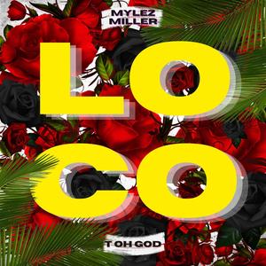 LOCO (feat. MylezMiller)