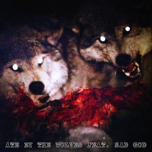 ATE BY THE WOLVES (feat. Sad God the Sad Mane) [Explicit]