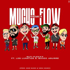 Mucho Flow REMIX (feat. Los Lunatics & Isaacc Aguirre)