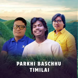 Parkhi Baschhu Timilai