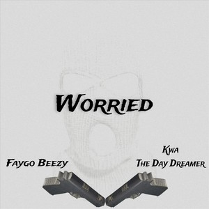Worried (feat. Kwa the Daydreamer)