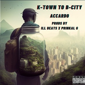 K-Town to B-City (Explicit)