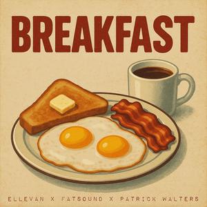 BREAKFAST (feat. Patrick Walters & Fatsound) (Explicit)