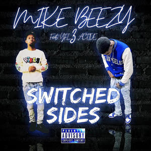 Switched sides (feat. MikeBeezy) [Explicit]