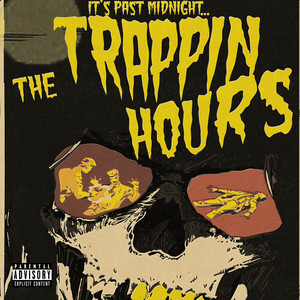 The Trappin Hours (Explicit)