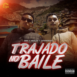 Trajado no Baile (Explicit)