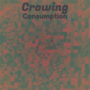 Crowing Consumption