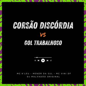 Corsão discórdia vs gol trabalhoso (Explicit)