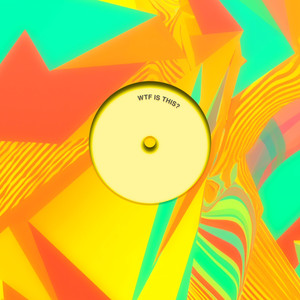 Wtf Is This? (Extended Club Mix)