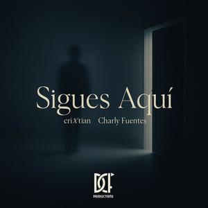 Sigues Aquí (feat. Charly Fuentes) (Explicit)