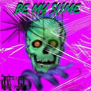 Be My Slime (feat. Lil Keaf) [Explicit]