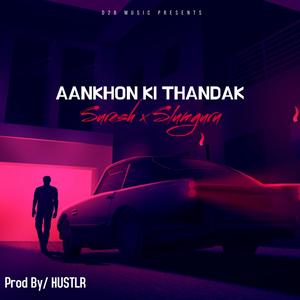 Aankhon Ki Thandak(feat. Slum Guru) (Explicit)