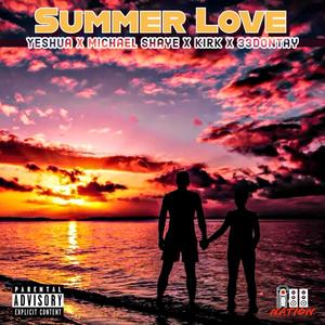 Summer Love (feat. Michael Shaye, Kirk & 33Dontay) [Explicit]