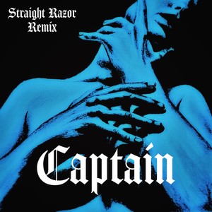 Captain (STRAIGHT RAZOR Remix)