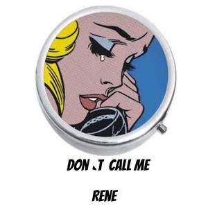 Don`t call me