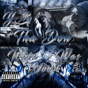 When I Was Down (Explicit)