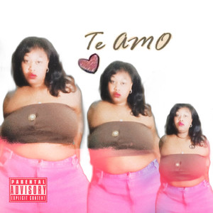 Te Amo (Explicit)