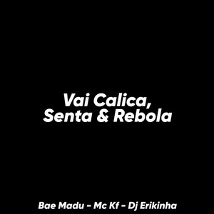 Vai Calica, Senta & Rebola (Explicit)