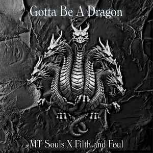 Gotta Be A Dragon (feat. Filth and Foul) (Explicit)