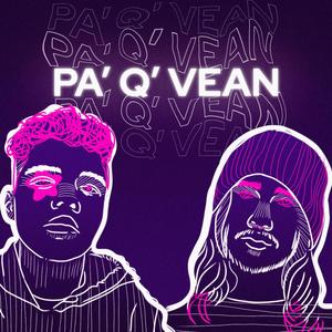 Pa' Q' Vean (feat. Uncoherency)