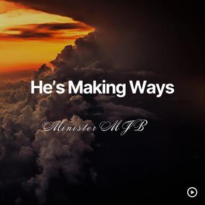 He's Making Ways