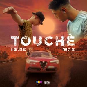 Touchè(feat. High Jesus)