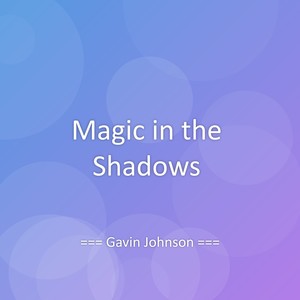 Magic in the Shadows