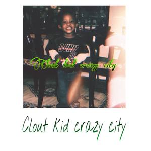 Clout Kid Crazy City