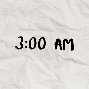 3:00 AM (Explicit)