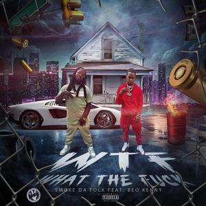 WTF-What The **** (feat. Beo lil Kenny) (Explicit)