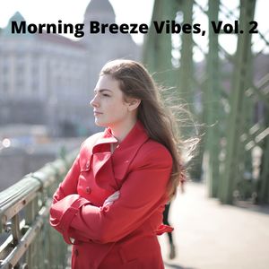 Morning Breeze Vibes, Vol. 2