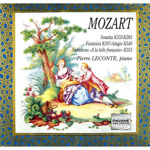 Mozart: Sonatas K. 333 & K. 283, Fantasia K. 397, Adagio K. 540 & Variations "A la belle française" K. 353