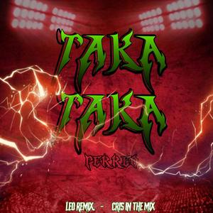 Taka Taka (Perreo) (feat. Cri5 In The Mix)