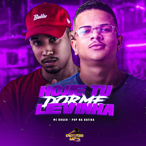 Hoje tu Dorme Levinha