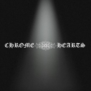 Chrome Hearts (Explicit)