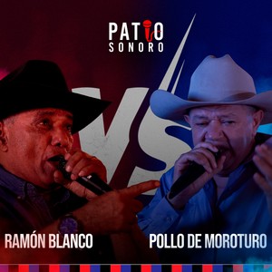 Ramon Blanco VS Pollo De Moroturo