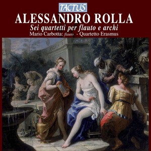 ROLLA, A.: Flute Quartets Nos. 1-6 (Carbotta, Quartetto Erasmus)