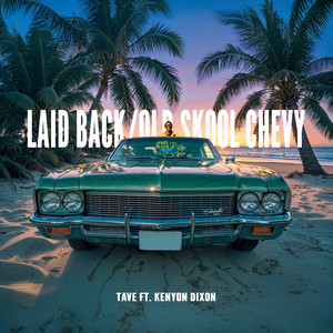 Laid Back/Old Skool Chevy (feat. Kenyon Dixon) [Explicit]