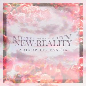 New Reality(feat. Pandix)