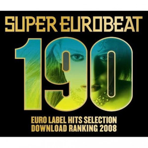 SUPER EUROBEAT VOL.190 EURO LABEL HITS SELECTION DOWNLOAD RANKING 2008