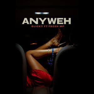 Anyweh (feat. Fresh MF) (Explicit)