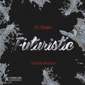 Futuristic (feat. Anti Da Menace) (Explicit)