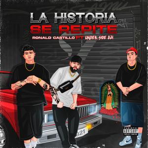 La Historia Se Repite (feat. Under Side 821) [Explicit]