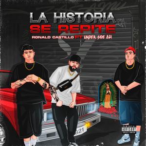 La Historia Se Repite (feat. Under Side 821) (Explicit)