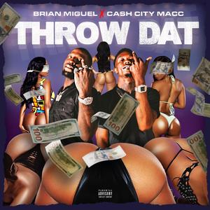 Throw Dat (Explicit)