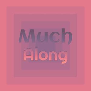 Much Along