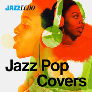 Jazz Pop Covers by JazzEcho