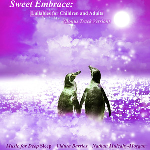 Sweet Embrace: Lullabies for Children and Adults (Bonus Track Version)